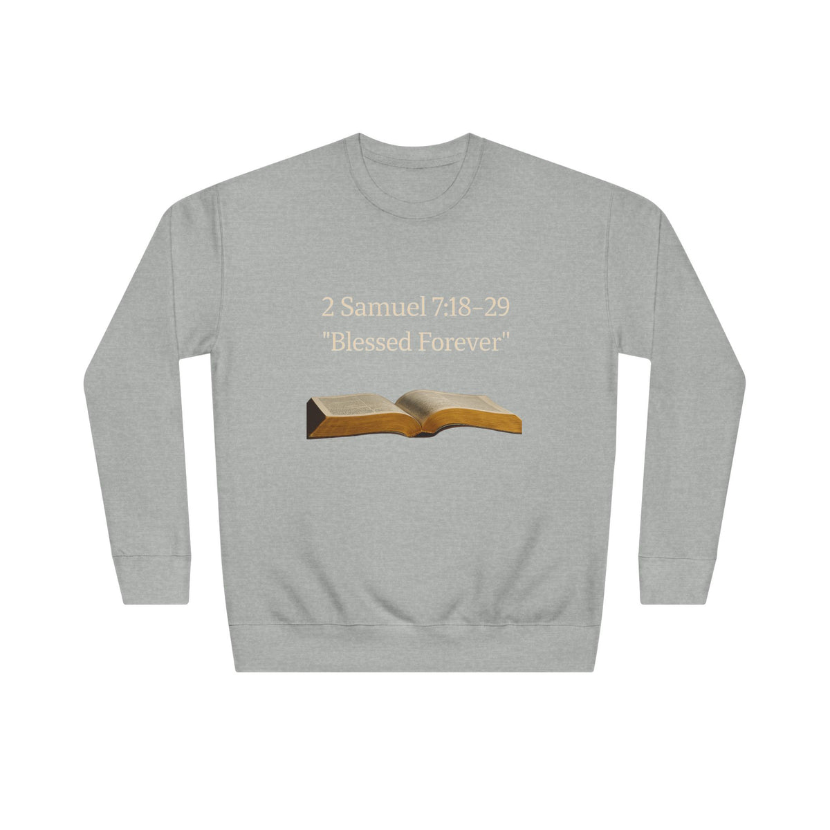 Bible Verse Sweatshirt — 2 Samuel 7:18-29 “Blessed Forever” Crewneck