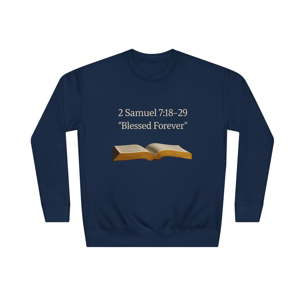 Bible Verse Sweatshirt — 2 Samuel 7:18-29 “Blessed Forever” Crewneck