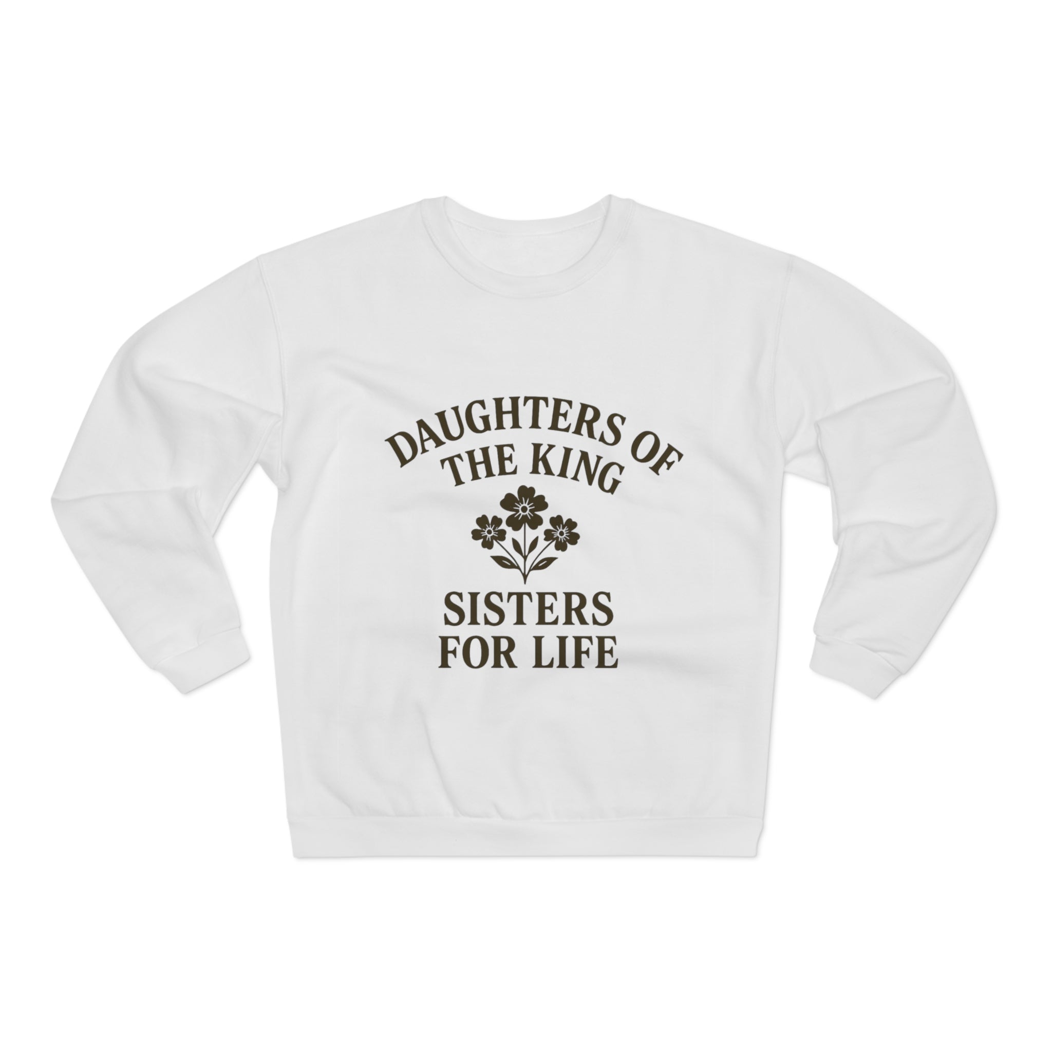 Crewneck Sweatshirt — "Daughters of the King, Sisters for Life" (Crown Graphic)