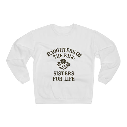 Crewneck Sweatshirt — "Daughters of the King, Sisters for Life" (Crown Graphic)