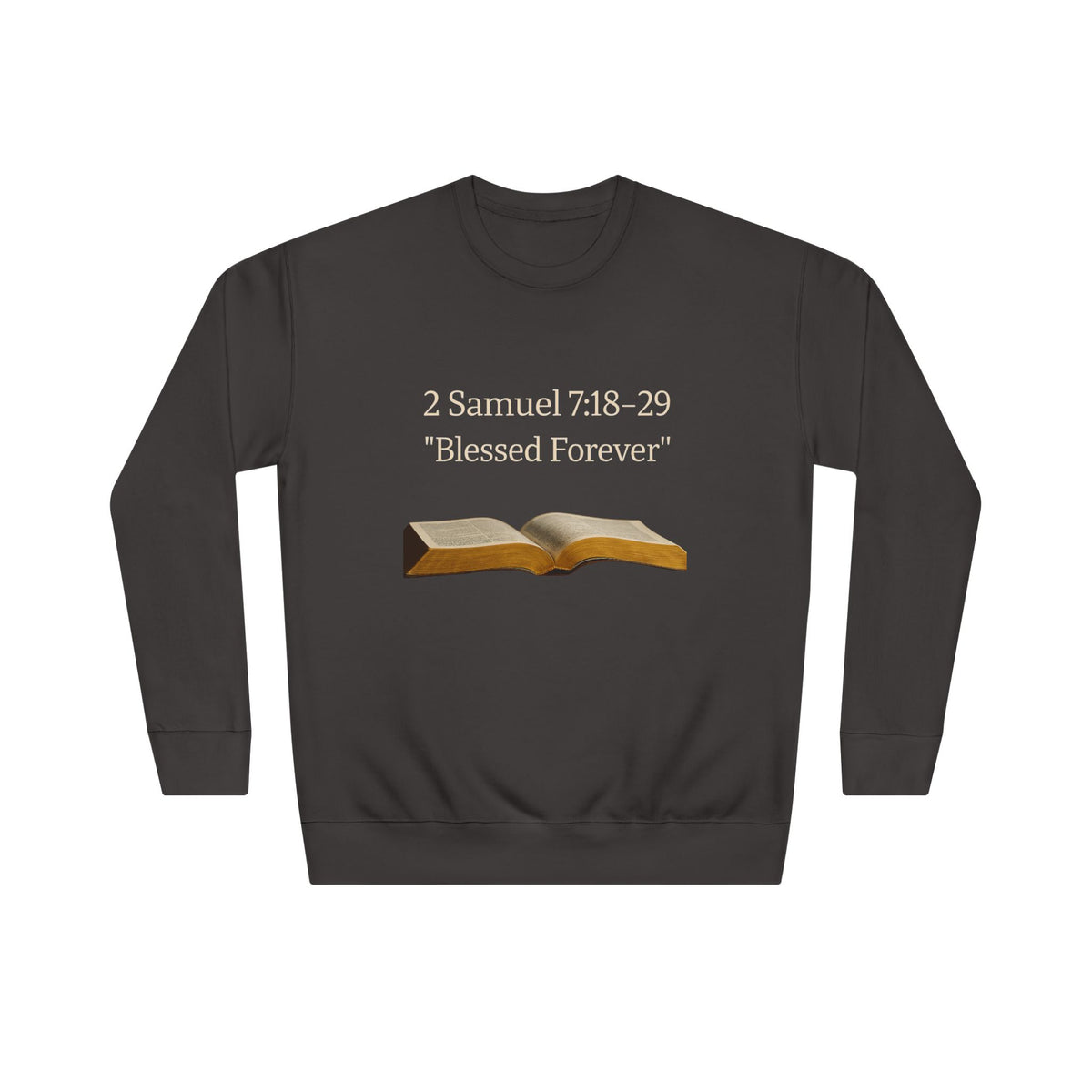 Bible Verse Sweatshirt — 2 Samuel 7:18-29 “Blessed Forever” Crewneck