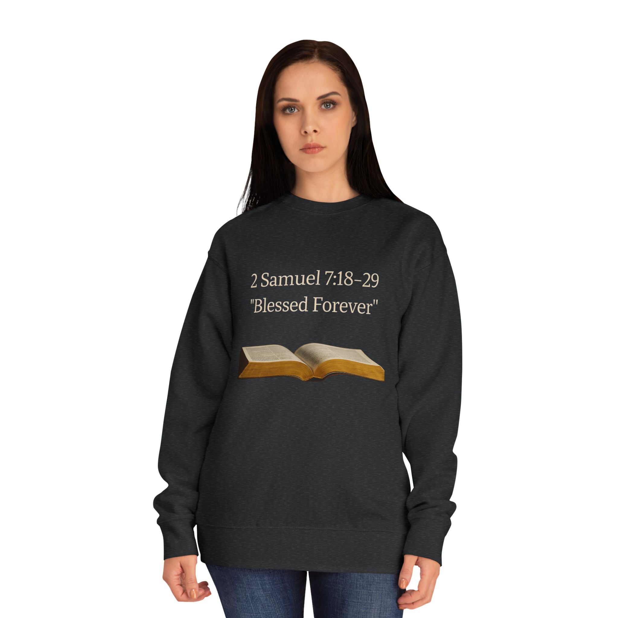 Bible Verse Sweatshirt — 2 Samuel 7:18-29 “Blessed Forever” Crewneck