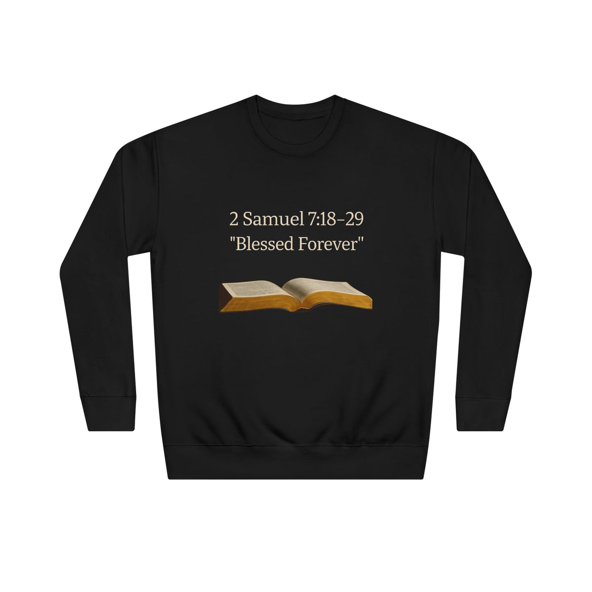 Bible Verse Sweatshirt — 2 Samuel 7:18-29 “Blessed Forever” Crewneck