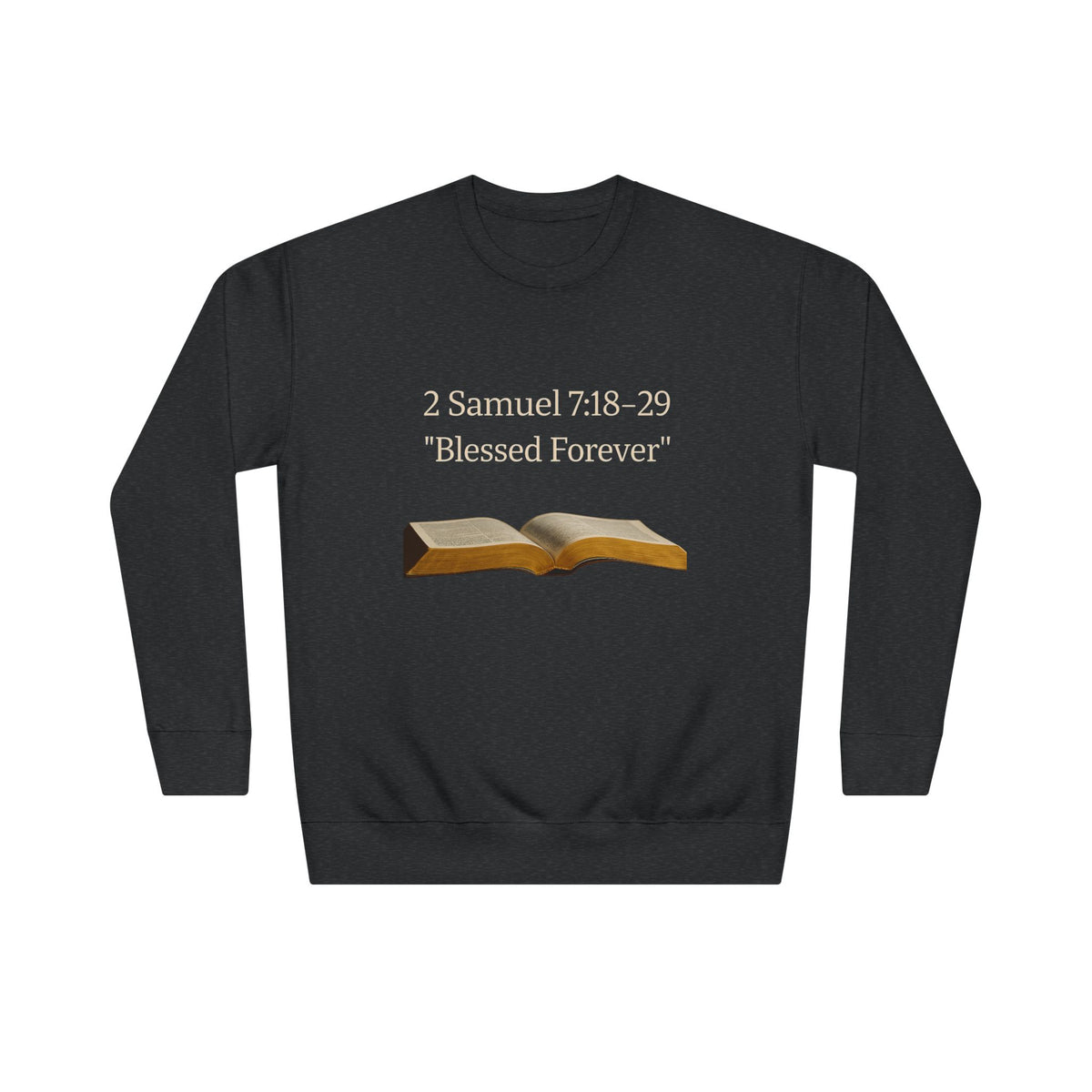 Bible Verse Sweatshirt — 2 Samuel 7:18-29 “Blessed Forever” Crewneck
