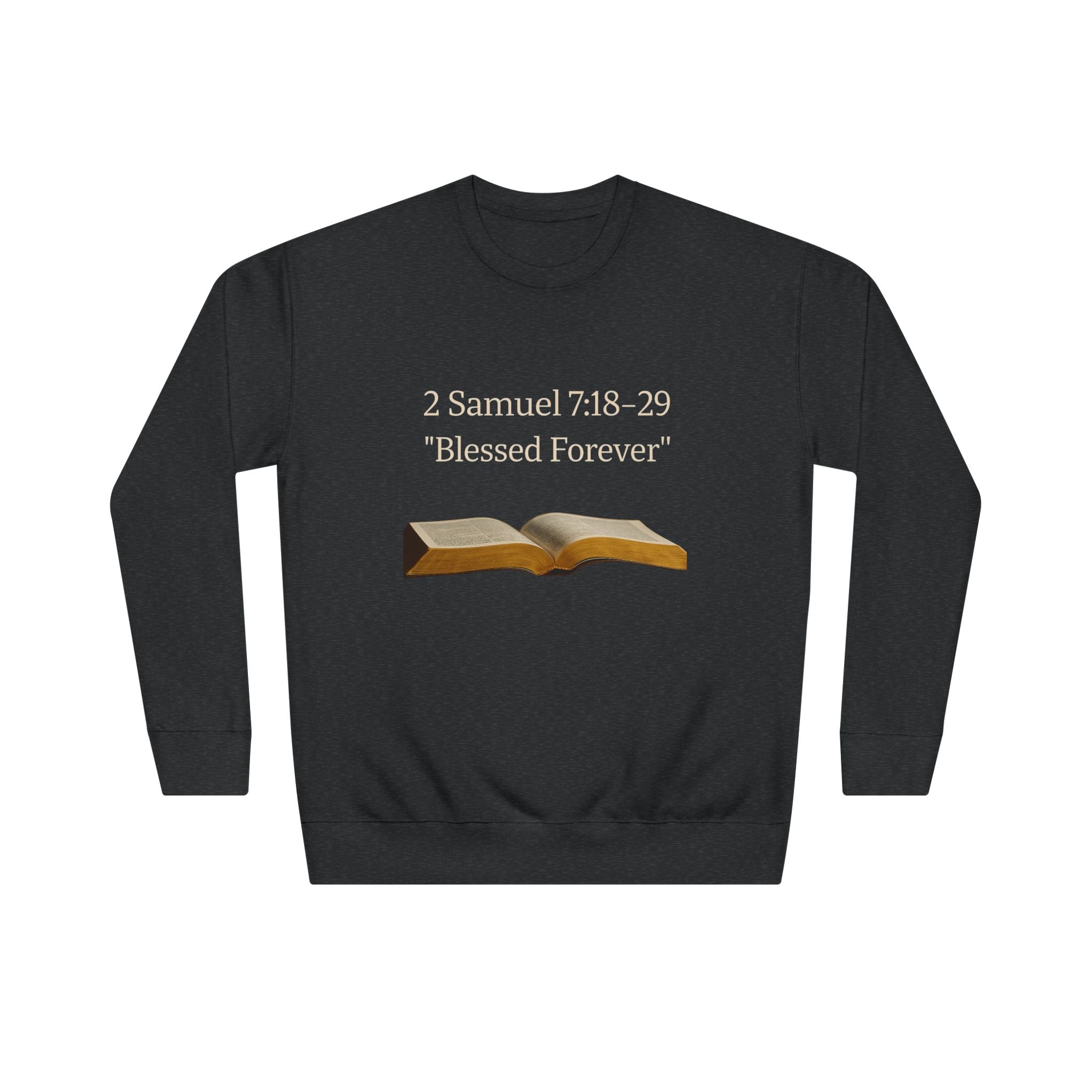 Bible Verse Sweatshirt — 2 Samuel 7:18-29 “Blessed Forever” Crewneck